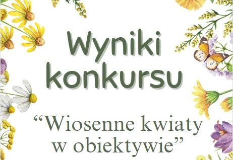 Wyniki konkursu fotograficznego "Wiosenne kwiaty w obiektywie"
